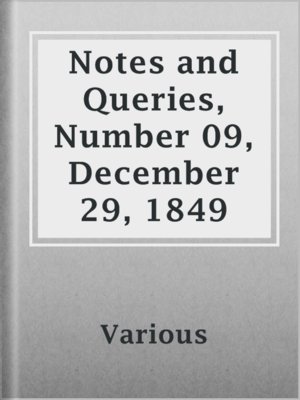 cover image of Notes and Queries, Number 09, December 29, 1849